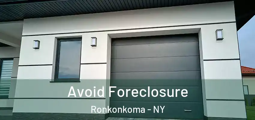  Avoid Foreclosure Ronkonkoma - NY
