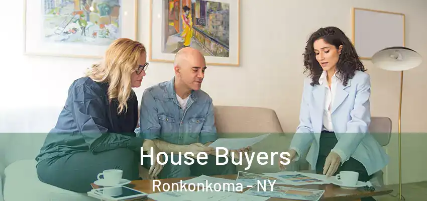  House Buyers Ronkonkoma - NY