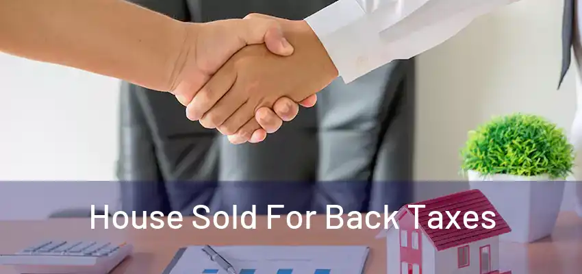  House Sold For Back Taxes 