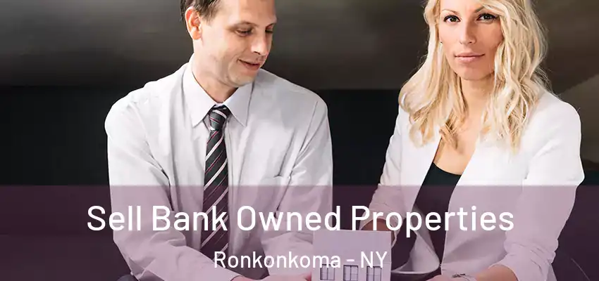  Sell Bank Owned Properties Ronkonkoma - NY