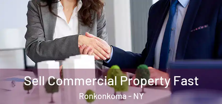  Sell Commercial Property Fast Ronkonkoma - NY