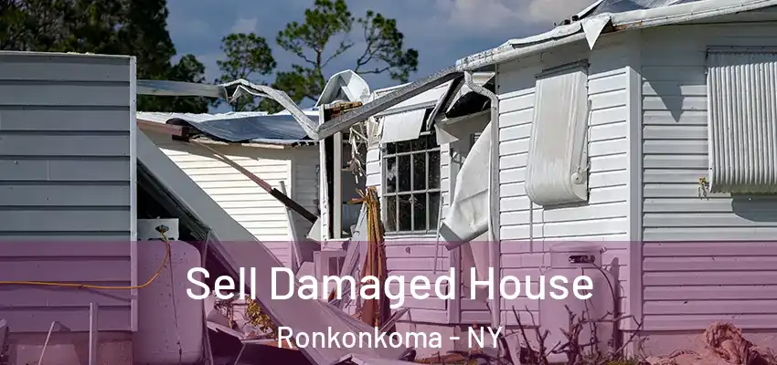  Sell Damaged House Ronkonkoma - NY