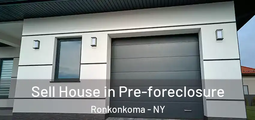  Sell House in Pre-foreclosure Ronkonkoma - NY