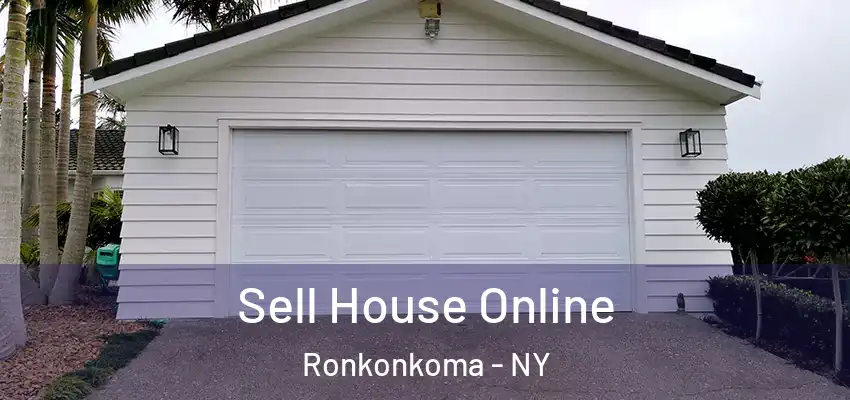  Sell House Online Ronkonkoma - NY