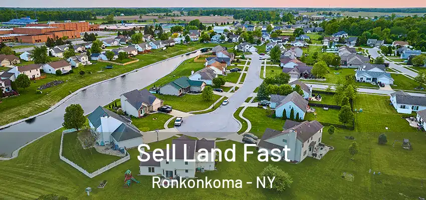  Sell Land Fast Ronkonkoma - NY